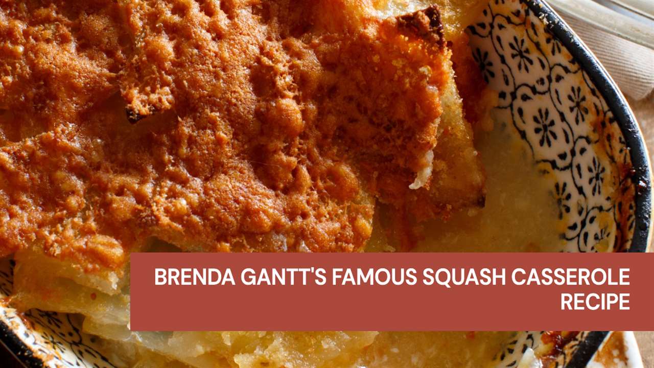 Brenda Gantt Squash Casserole Recipe